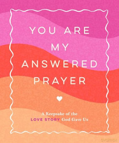 You Are My Answered Prayer: A Keepsake of the Love Story God Gave Us - Jen Thompson [KSIĄŻKA]