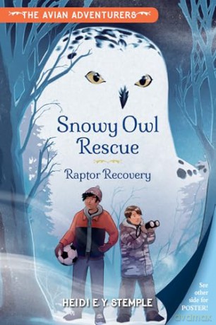 The Avian Adventurers #1: Snowy Owl Rescue: Raptor Recovery - Heidi E. Y. Stemple [KSIĄŻKA]