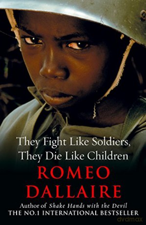 They Fight Like Soldiers, They Die Like Children - Romeo Dallaire [KSIĄŻKA]