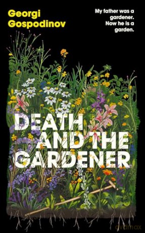 Death and the Gardener: From the International Booker Prize-winning author of Time Shelter - Georgi Gospodinov [KSIĄŻKA]