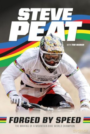 Forged by Speed: The making of a mountain bike world champion - Steve Peat [KSIĄŻKA]