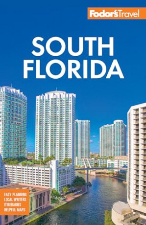 Fodor's South Florida: with Miami, Fort Lauderdale, and the Keys (Full-color Travel Guide) - Fodor's Travel Guides [KSIĄŻKA]