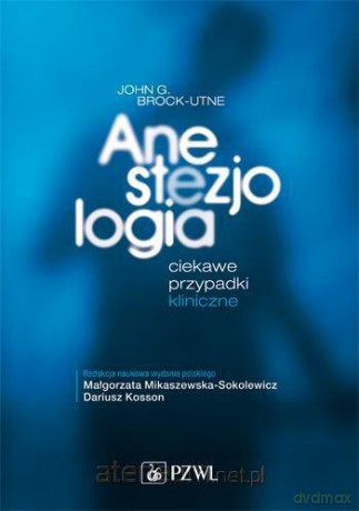 Anestezjologia. Ciekawe przypadki kliniczne [KSIĄŻKA]