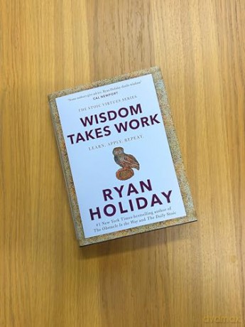 Wisdom Takes Work: THE INSTANT NEW YORK TIMES BESTSELLER - Ryan Holiday [KSIĄŻKA]
