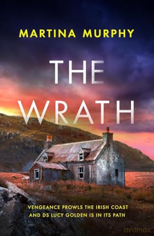 The Wrath: A completely addictive serial killer thriller (DS Lucy Golden) - Martina Murphy [KSIĄŻKA]