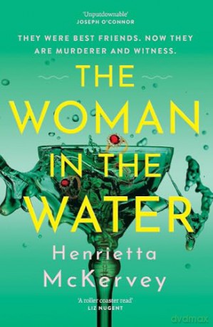 The Woman in the Water: The twisty, atmospheric thriller that dares to answer one of literature's unsolved mysteries - Henrietta McKervey [KSIĄŻKA]