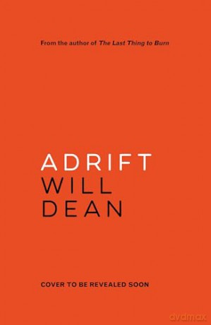 Adrift: The gripping and haunting new crime thriller from the award-winning author of The Last Thing to Burn - Will Dean [KSIĄŻKA]