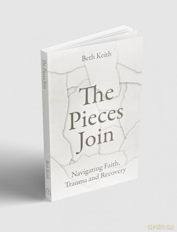 The Pieces Join: Navigating Faith, Trauma and Recovery - Beth Keith [KSIĄŻKA]