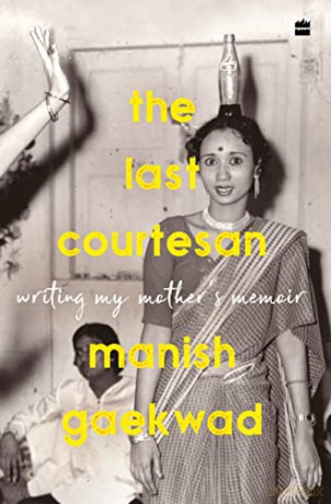 The Last Courtesan: Writing My Mother's Memoir - Manish Gaekwad [KSIĄŻKA]