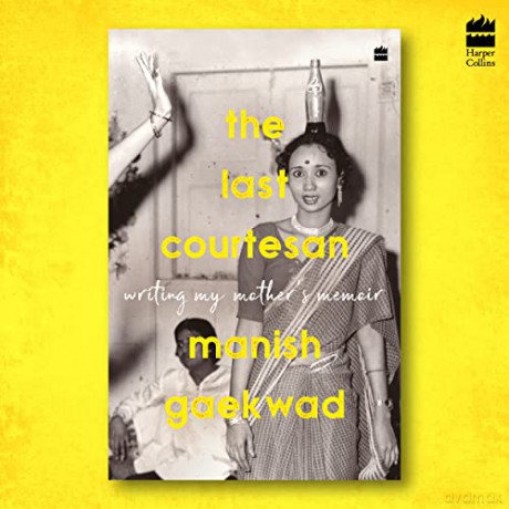 The Last Courtesan: Writing My Mother's Memoir - Manish Gaekwad [KSIĄŻKA]