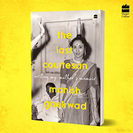 The Last Courtesan: Writing My Mother's Memoir - Manish Gaekwad [KSIĄŻKA]