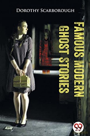 Famous Modern Ghost Stories - Dorothy Scarborough [KSIĄŻKA]