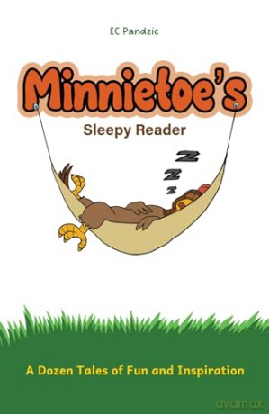 Minnietoe's Sleepy Reader: A Dozen Tales of Fun and Inspiration - E C Pandzic [KSIĄŻKA]