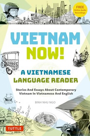 Vietnam Now! A Vietnamese Language Reader: Bilingual Stories about Contemporary Vietnam in Vietnamese and English (With Free Online Audio Recordings) - Binh Ngo [KSIĄŻKA]