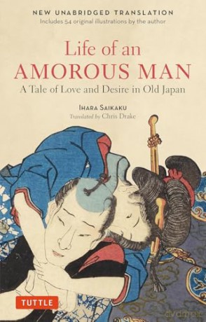 Life of an Amorous Man A Tale of Love and Desire in Old Japan - Ihara Saikaku [KSIĄŻKA]