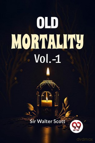 Old Mortality Vol.-1 - Sir Walter Scott [KSIĄŻKA]