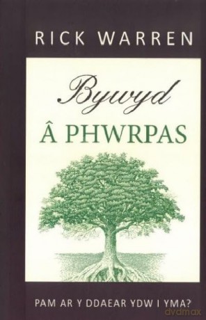Bywyd â Phwrpas - Rick Warren [KSIĄŻKA]