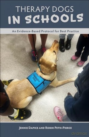 Therapy Dogs in Schools: An Evidence-Based Protocol for Best Practice (New Directions in the Human-Animal Bond) - Robin Peth-Pierce [KSIĄŻKA]