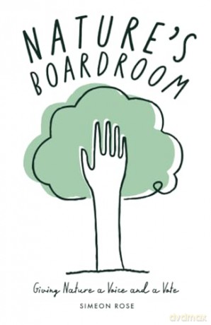 Nature's Boardroom: Giving Nature a Voice and a Vote - Simeon Rose [KSIĄŻKA]