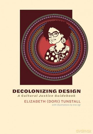 Decolonizing Design: A Cultural Justice Guidebook - Elizabeth [KSIĄŻKA]