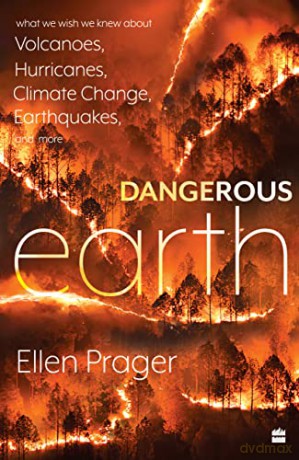 Dangerous Earth: What We Wish We Knew About Volcanoes, Hurricanes, Climate Change, Earthquakes and More - Ellen Prager [KSIĄŻKA]