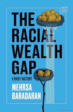 The Racial Wealth Gap: A Brief History: 0 (A Norton Short) - Mehrsa Baradaran [KSIĄŻKA]
