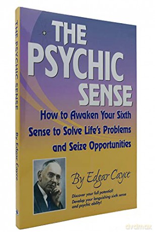 Psychic Sense: How to Awaken Your Sixth Sense to Solve Life's Problems and Seize Opportunities: How to Awaken Your Sixth Sense to Solve Lifes Problems and Sieze Opportunities (Edgar Cayce Series) - Edgar Cayce [KSIĄŻKA]