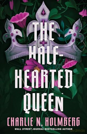 The Half-Hearted Queen: 2 (The Shattered King) - Charlie N. Holmberg [KSIĄŻKA]