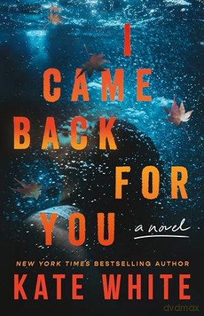 I Came Back for You: A Novel - Kate White [KSIĄŻKA]