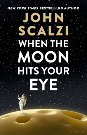 When the Moon Hits Your Eye - John Scalzi [KSIĄŻKA]