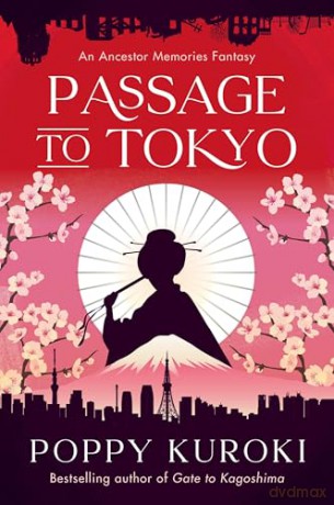 Passage to Tokyo: A Novel: 2 (Ancestor Memories) - Poppy Kuroki [KSIĄŻKA]