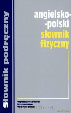Angielsko-polski słownik fizyczny [KSIĄŻKA]