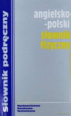 Angielsko-polski słownik fizyczny [KSIĄŻKA]