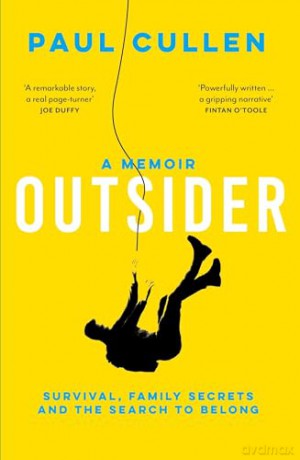 Outsider: A Memoir of Survival, Family Secrets and the Search to Belong - Paul Cullen [KSIĄŻKA]