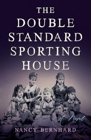 The Double Standard Sporting House: A Novel - Nancy Bernhard [KSIĄŻKA]