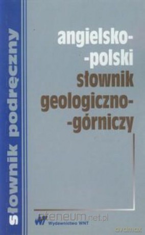 Angielsko-polski słownik geologiczno-górniczy [KSIĄŻKA]