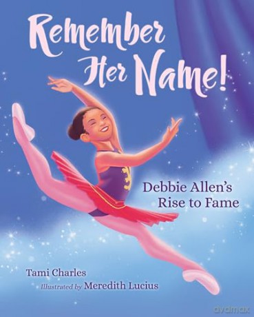 Remember Her Name!: Debbie Allen's Rise to Fame - Tami Charles [KSIĄŻKA]