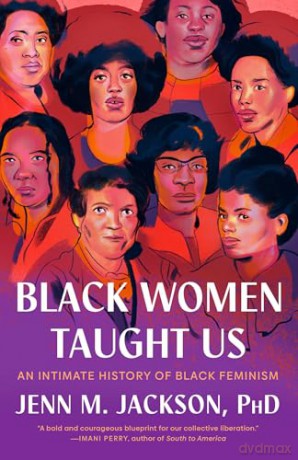 Black Women Taught Us: An Intimate History of Black Feminism - Jenn M. Jackson [KSIĄŻKA]