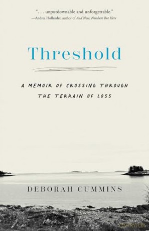 Threshold: A Memoir of Crossing Through the Terrain of Loss - Deborah Cummins [KSIĄŻKA]