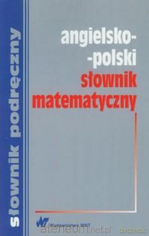 Angielsko-polski słownik matematyczny [KSIĄŻKA]