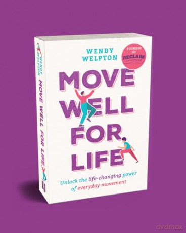 Move Well For Life: Unlock the life-changing power of everyday movement - Wendy Welpton [KSIĄŻKA]
