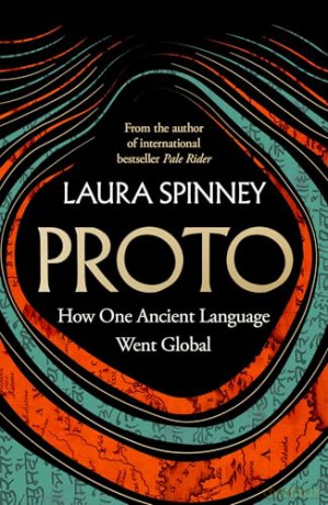 Proto: A New History of Our Ancient Past, From the Author of the International Bestseller Pale Rider - Laura Spinney [KSIĄŻKA]