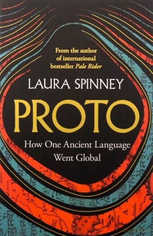 Proto: A New History of Our Ancient Past, From the Author of the International Bestseller Pale Rider - Laura Spinney [KSIĄŻKA]