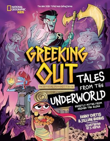 Greeking Out Tales from the Underworld: Ghostly Myths from Around the Globe - Kenny Curtis [KSIĄŻKA]