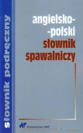Angielsko-polski słownik spawalniczy [KSIĄŻKA]