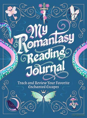 My Romantasy Reading Journal: Track and Review Your Favorite Enchanted Escapes - Nadia Hayes [KSIĄŻKA]