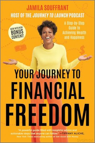 Your Journey to Financial Freedom: A Step-by-Step Guide to Achieving Wealth and Happiness - Jamila Souffrant [KSIĄŻKA]