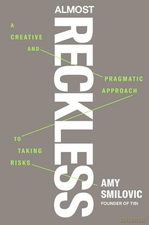 Almost Reckless: A Creative and Pragmatic Approach to Taking Risks - Amy Smilovic [KSIĄŻKA]