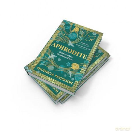 Aphrodite: The dazzling witty bookclub retelling of a new feminist icon for 2025, the most loved goddess and heroine of Mount Olympus and Greek mythology from the award-winning author - Phoenicia Rogerson [KSIĄŻKA]