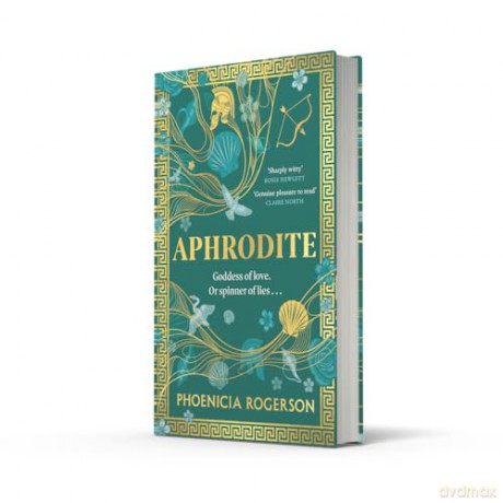 Aphrodite: The dazzling witty bookclub retelling of a new feminist icon for 2025, the most loved goddess and heroine of Mount Olympus and Greek mythology from the award-winning author - Phoenicia Rogerson [KSIĄŻKA]